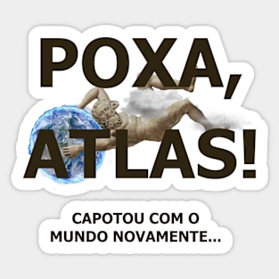 Poxa, Atlas! Capotou com o mundo novamente Sticker